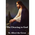 On Cleaving to God: A Treatise on Contemplation, Spiritual Discipline, and Union with the Divine