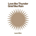 Love Like Thunder Grief Like Rain