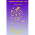 Organics: The Wisdom Book