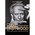 Clint Eastwood: In His Own Words: Conversations with Jean-Paul Chaillet