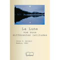 La Lune vue sous différentes latitudes