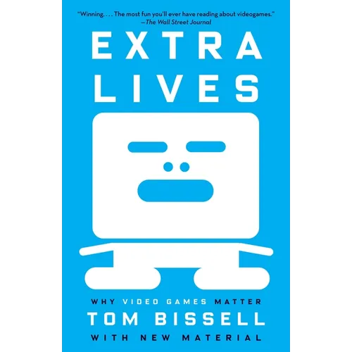 Extra Lives: Why Video Games Matter