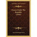 France Under The Republic (1916)