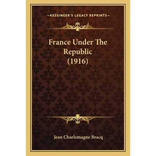 France Under The Republic (1916)