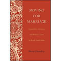 Moving for Marriage: Inequalities, Intimacy, and Women's Lives in Rural North India