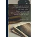 The Homilies of the Anglo-Saxon Church. The First Part, Containing the Sermones Catholici, or Homilies of Ælfric; Volume 1