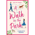 A Walk in the Park: An utterly hilarious and heartwarming romance for summer 2024