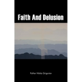 Faith and Delusion