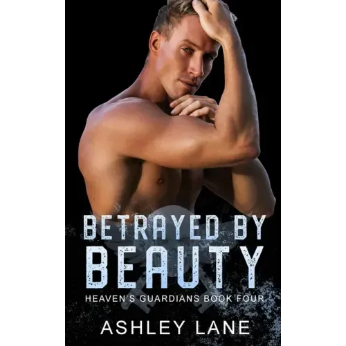 Betrayed By Beauty