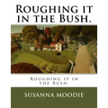 Roughing it in the Bush.
