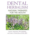 Dental Herbalism: Natural Therapies for the Mouth