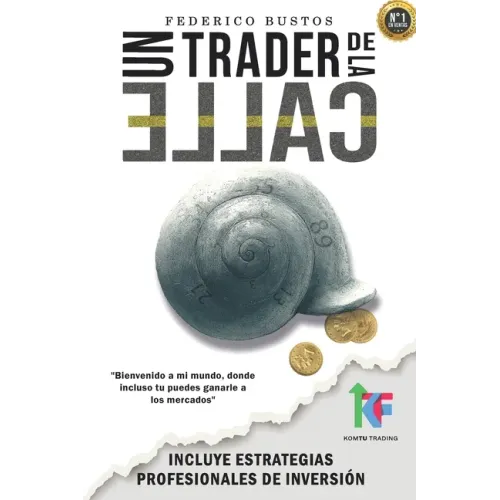 Un Trader de la Calle: Estrategias para invertir en Bolsa y Forex online y ganar dinero