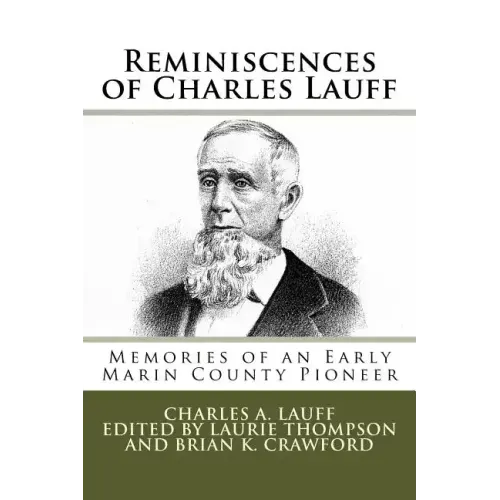 Reminiscences of Charles Lauff: Memories of an Early Marin County Pioneer