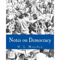 Notes on Democracy (Large Print Edition)