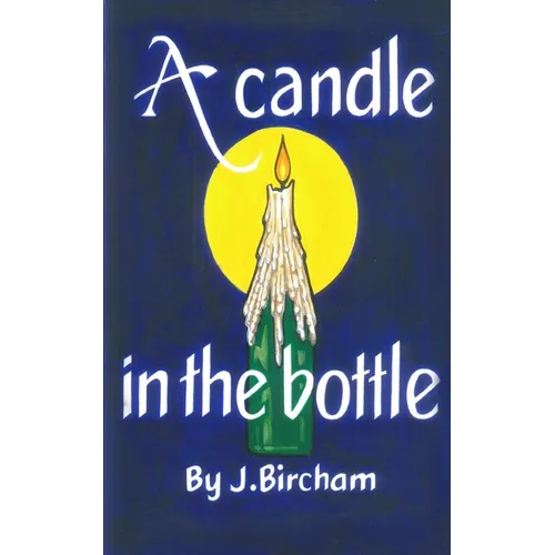A Candle In the Bottle: A dark satire about love, loss and the moments in between