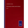 British India, its Races, and its History: Vol. II