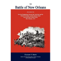 The Battle of New Orleans: Including the Previous Engagements Between the Americans and the British, the Indians, and the Spanish Which Led to th
