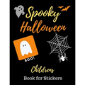 Spooky Halloween Children's Book for Stickers: For Children, Activity Book, Fun For all Ages