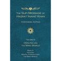 The Sufi Message of Hazrat Inayat Khan Vol. 4 Centennial Edition: Healing and the Mind World