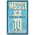 Messi: 10 Miradas Sobre El 10