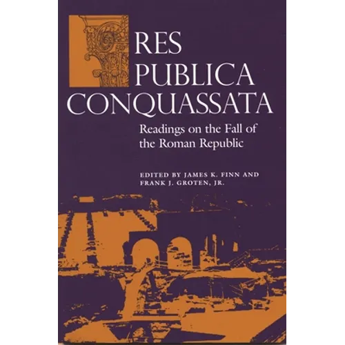 Res Publica Conquassata: Readings on the Fall of the Roman Republic