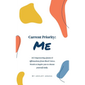 Current Priority: Me: 365 Empowering Quotes and Affirmations from Black Voices. Words to Inspire you to Choose Yourself Daily