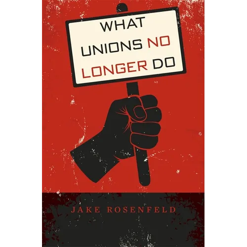 What Unions No Longer Do