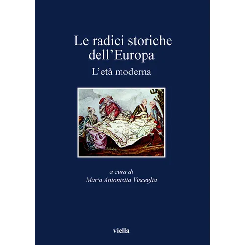 Le Radici Storiche Dell'europa: L'Eta Moderna