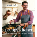 Preppy Kitchen: Recipes for Seasonal Dishes and Simple Pleasures (a Cookbook)