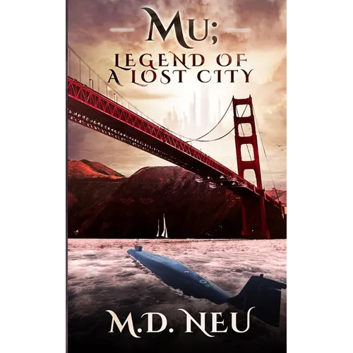 Mu; Legend of a Lost City: A suspenseful and gripping urban fantasy novel