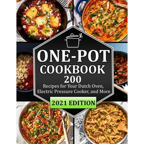 One Pot Cookbook: 200 Recipes for Your Dutch Oven, Electric Pressure Cooker, and More