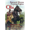 Obi: Seminole Maroon Freedom Fighter