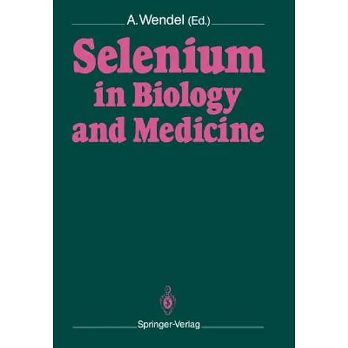 Selenium in Biology and Medicine: Proceedings of the 4th International Symposium on Selenium in Biology and Medicine. Held July 18-21, 1988, Tübingen,
