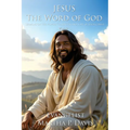 Jesus The Word of God Sermons on the Power, Character, and Love of Jesus Christ Vol II