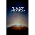 The Buried Pages of Our Memory