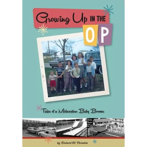 Growing Up In The OP: Tales of a Midwestern Baby Boomer