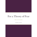 For a Theory of Fear: Fear is not an emotion