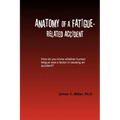 Anatomy of a Fatigue-Related Accident