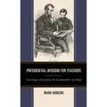 Presidential Wisdom for Teachers: Learning to Lead from the Commanders-in-Chief