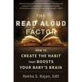 The Read Aloud Factor: How to Create the Habit That Boosts Your Baby's Brain