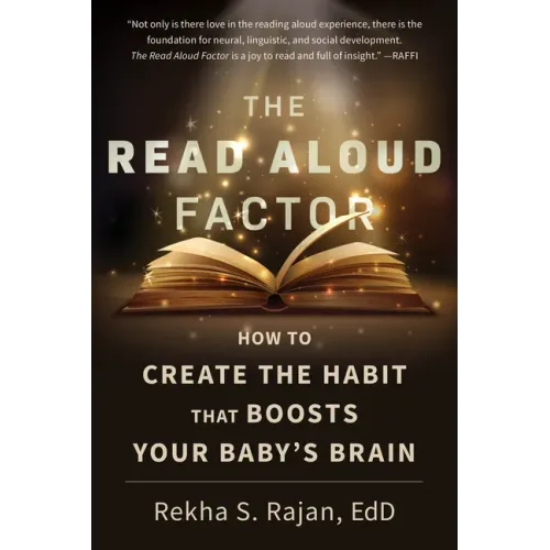 The Read Aloud Factor: How to Create the Habit That Boosts Your Baby's Brain