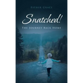 Snatched!: The Journey Back Home
