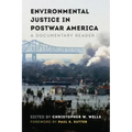 Environmental Justice in Postwar America: A Documentary Reader