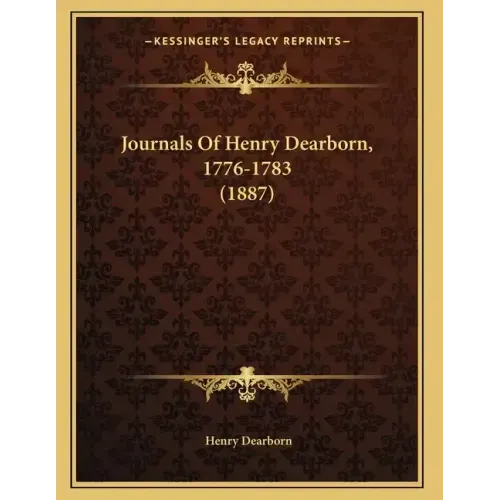 Journals Of Henry Dearborn, 1776-1783 (1887)