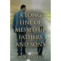 A Long Line of Messed-Up Fathers and Sons