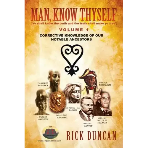Man, Know Thyself: Volume 1 Corrective Knowledge of Our Notable Ancestors
