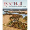 The Material World of Eyre Hall: Four Centuries of Chesapeake History