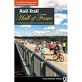 Rail-Trail Hall of Fame: A Selection of America's Premier Rail-Trails