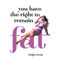 You Have the Right to Remain Fat