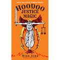 Hoodoo Justice Magic: Spells for Power, Protection and Righteous Vindication